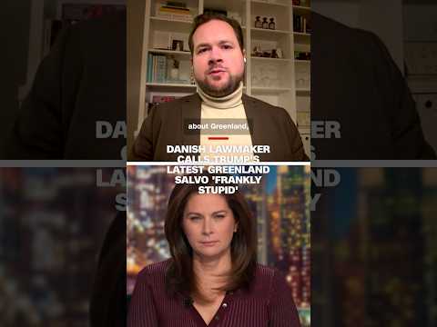 Danish lawmaker calls Trump’s latest Greenland salvo ‘frankly stupid’