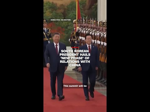South Korean president hails ‘new phase’ of relations with China