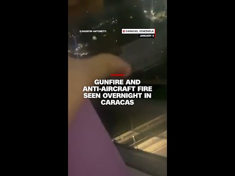 Gunfire and anti-aircraft fire seen overnight in Caracas