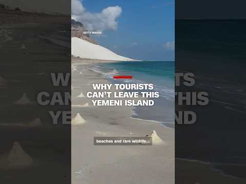 Why tourists can’t leave this Yemeni island