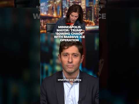 Minneapolis mayor: Trump ‘sowing chaos’ with massive ICE operation