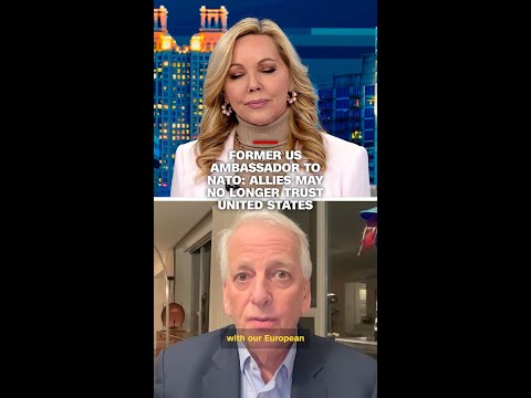 Former US ambassador to NATO: allies may no longer trust United States