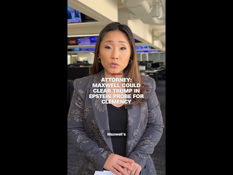 Attorney: Maxwell could clear Trump in Epstein probe for clemency