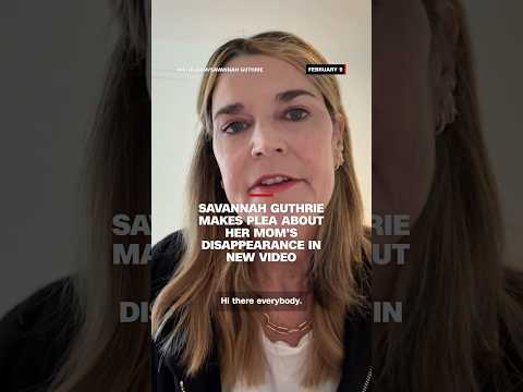 Savannah Guthrie makes plea about her mom’s disappearance in new video