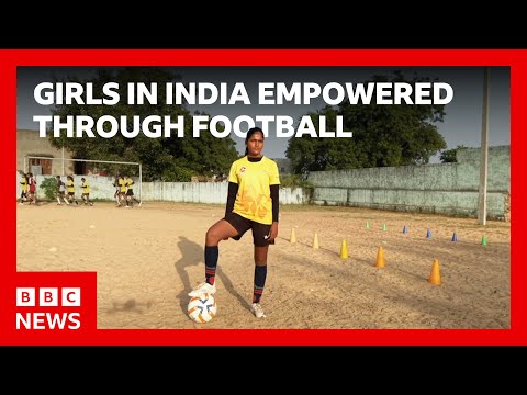 Girls in India empowered through football | BBC News