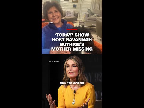 ‘Today’ show host Savannah Guthrie’s mother missing in Arizona