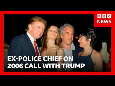Ex-police chief says Trump told him in 2006 ‘everyone’ knew of Epstein’s behaviour | BBC News