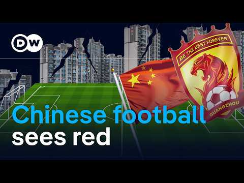 China’s property market crash wreaks havoc on soccer | DW News