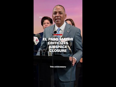 El Paso Mayor criticizes decision to close airspace
