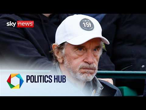 Politics Hub | Sir Jim Ratcliffe apologises for ‘colonised’ comments to Sky News about immigration