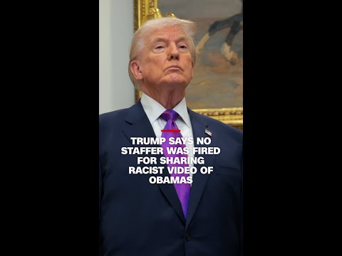 Trump says no staffer was fired for sharing racist video of Obamas