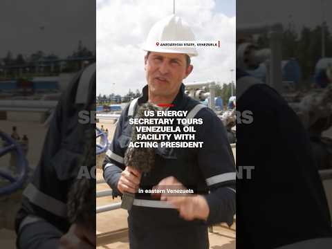 US energy secretary tours Venezuela oil facility with acting President