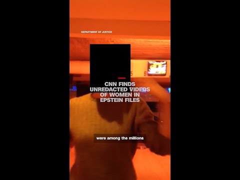 CNN finds unredacted videos of women in Epstein files