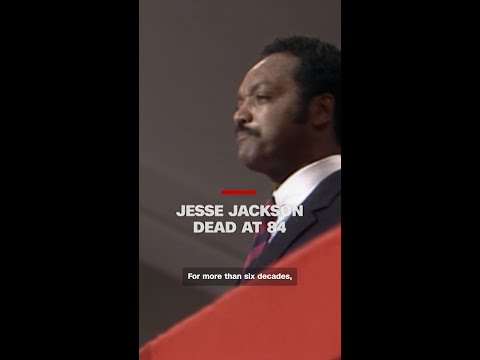 The Rev. Jesse Jackson dies at 84