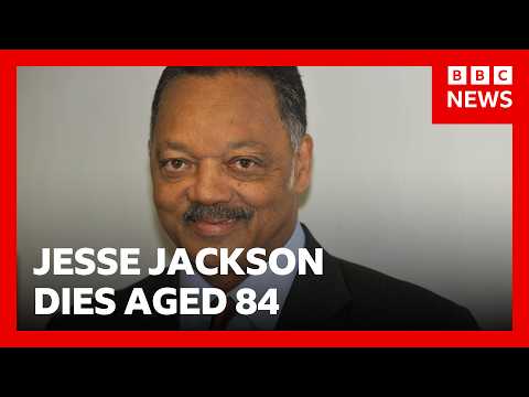 US civil rights leader Jesse Jackson dies aged 84 | BBC News