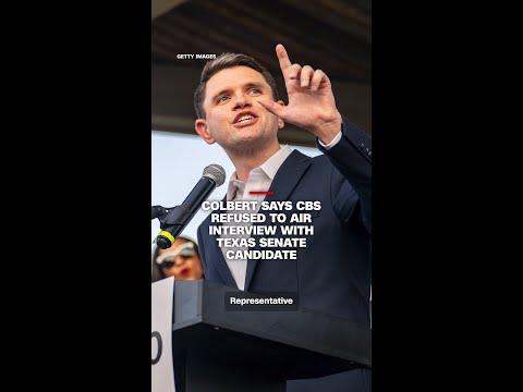 Colbert says CBS refused to air interview with Texas Senate Candidate