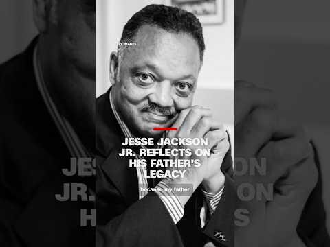 Jesse Jackson Jr. reflects on his father’s legacy
