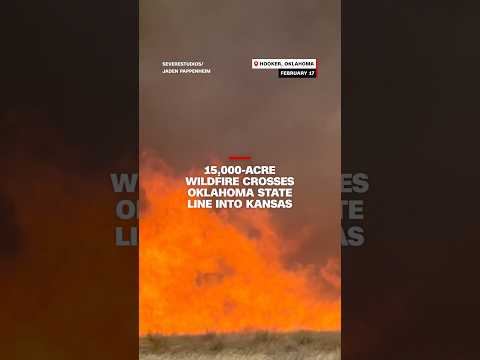 15,000-acre wildfire crosses Oklahoma state line into Kansas
