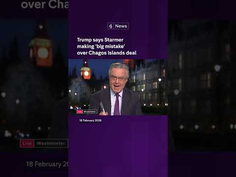 Trump says Starmer making ‘big mistake’ over Chagos Islands deal