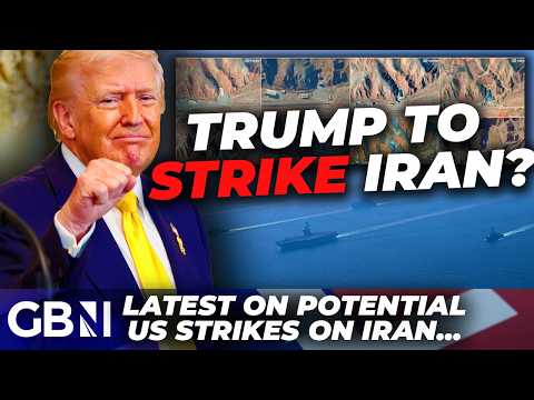 LATEST: Donald Trump Iran strikes ‘IMMINENT’ as US close to war in Middle East as fleet moves in