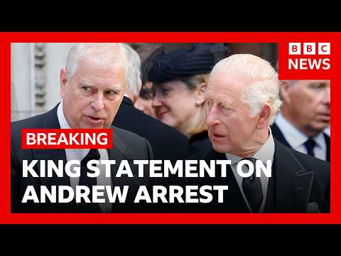 King Charles says ‘the law must take its course’ after Andrew arrest | BBC News