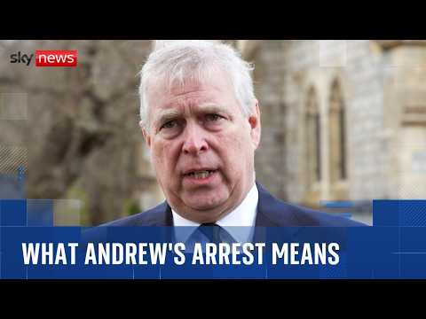 What Andrew Mountbatten-Windsor’s arrest means for the Royal Family
