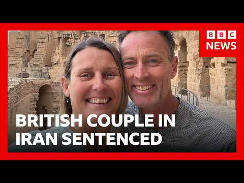 British couple held in Iran sentenced to 10 years | BBC News