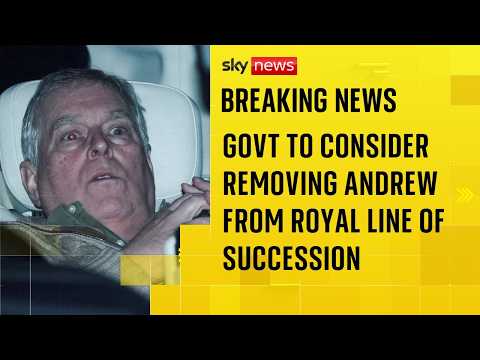 Government to consider new law to remove Andrew from royal line of succession