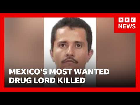 Mexico’s most wanted drug lord ‘El Mencho’ killed in military operation | BBC News