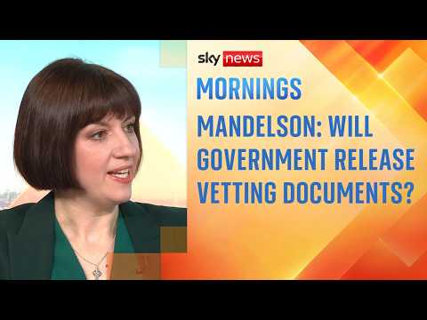 Mandelson investigation: Will government release vetting documents?