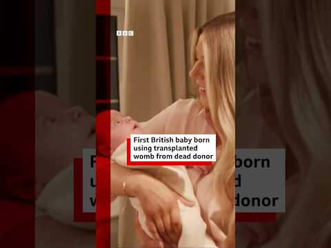 First British baby born using transplanted womb from deceased donor. #Fertility #Embryo #BBCNews