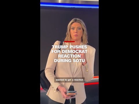 Trump pushes for Democrat reaction during SOTU
