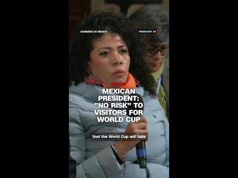 Mexican president: ‘No risk’ to visitors attending the World Cup
