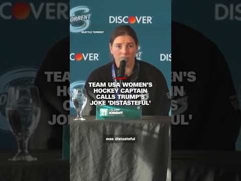 Team USA women’s hockey captain calls Trump’s joke ‘distasteful’