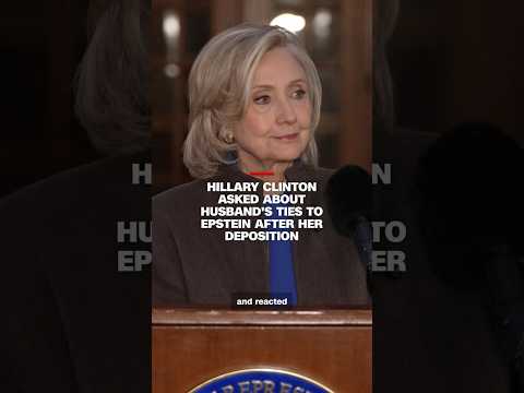 Hillary Clinton asked about husband’s ties to Epstein after her deposition