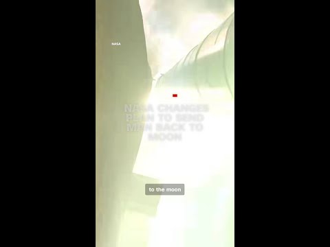 NASA changes plan to send man back to moon