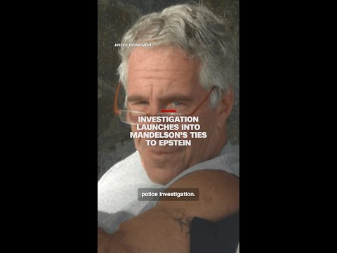 Investigation launches into Mandelson’s ties to Epstein
