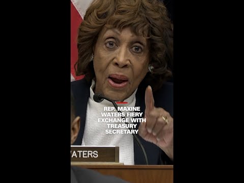 Rep. Maxine Waters’ fiery exchange with Treasury Secretary