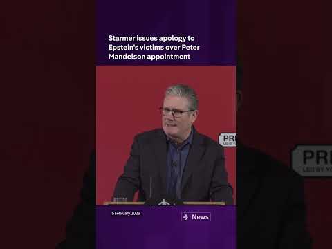 Starmer issues apology to Epstein’s victims over Peter Mandelson appointment
