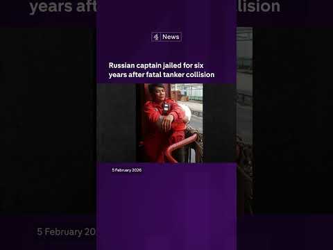 Russian captain jailed for six years after fatal tanker collision