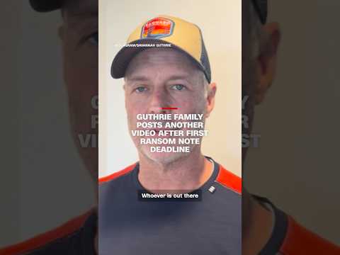 Guthrie family posts another video after first ransom note deadline
