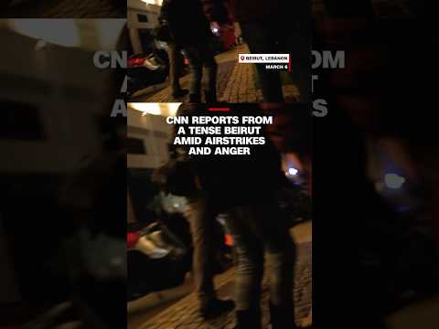 Amid airstrikes and anger, CNN reports from a tense Beirut