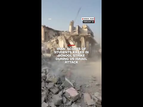 Iran: Scores of students killed in school strike during US-Israel attack