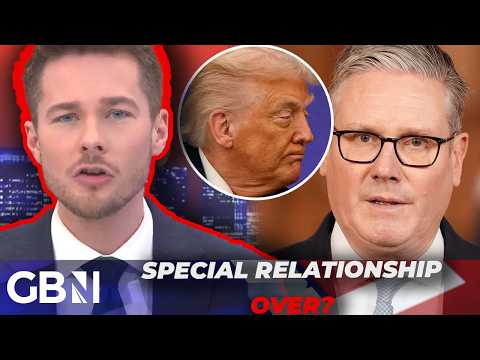 ‘The Special Relationship is DEAD!’ | Alex Armstrong reacts to President Trump BLASTING Keir Starmer