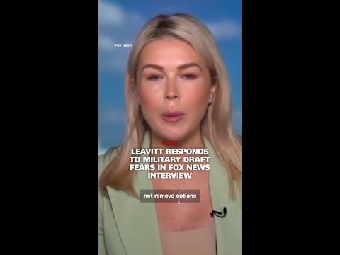 Leavitt responds to military draft fears in Fox News interview