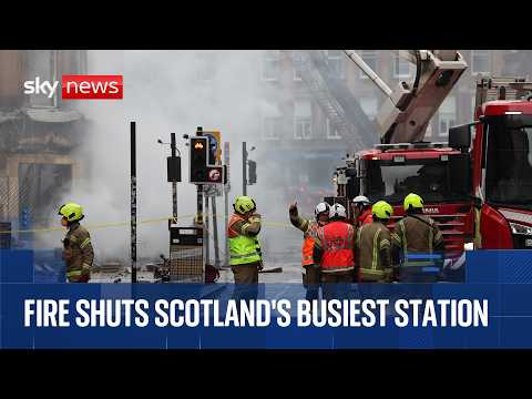 Live from Glasgow as massive fire shuts Scotland’s busiest train station for at least two days