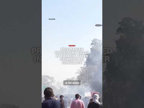 Pro-Iranian protesters killed in Karachi after storming US consulate