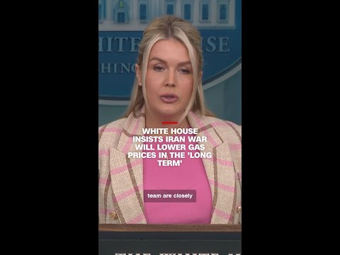 White House insists Iran war will lower gas prices in the ‘long term’