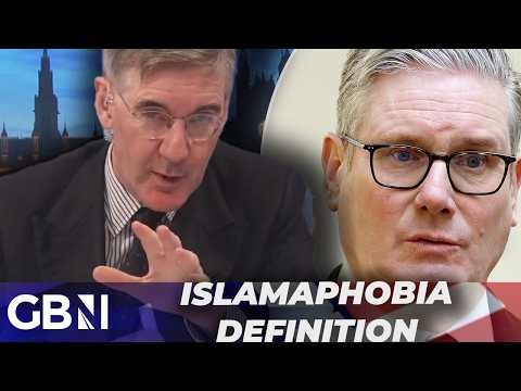 ‘An attempt to STIFLE freedom of speech!’ | Jacob Rees-Mogg SLAMS Labour’s Islamophobia definition