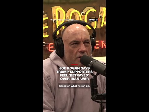 Joe Rogan says Trump supporters feel ‘betrayed’ over Iran war